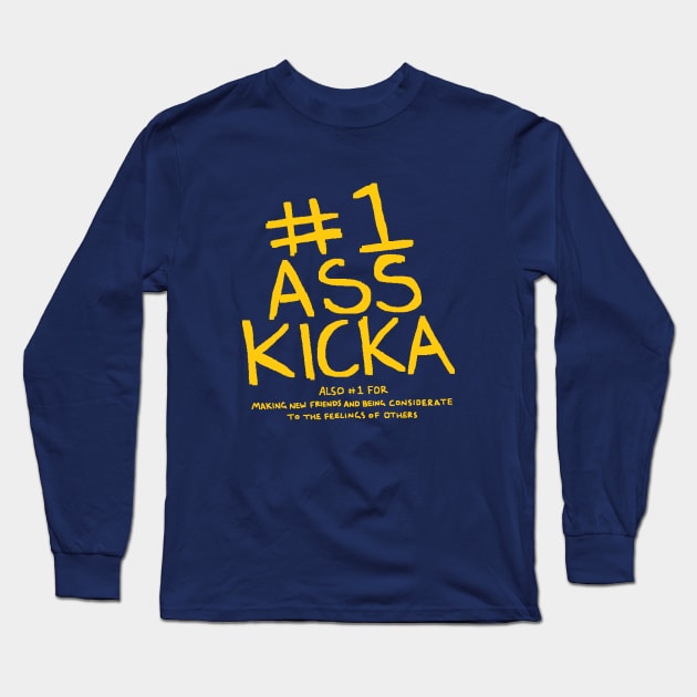 #1 Ass Kicka Long Sleeve T-Shirt by Eatmypaint